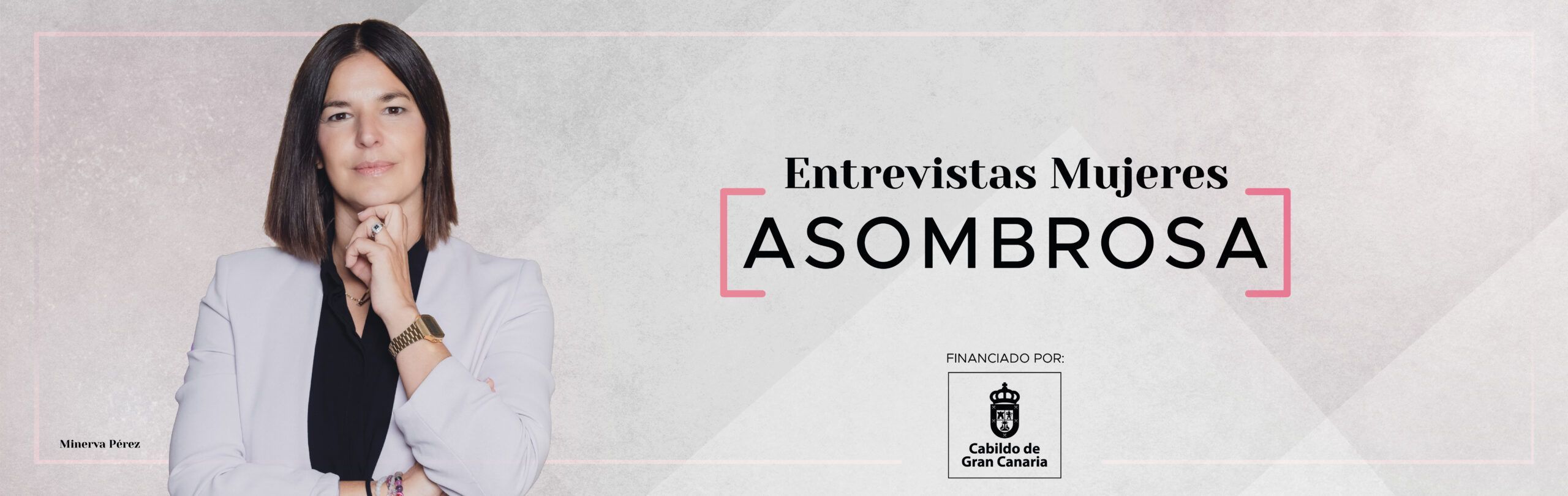 Entrevistas Mujeres Asombrosa — Minerva Pérez